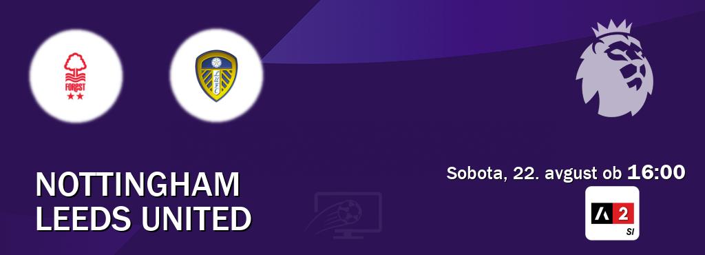 Prenos tekme med Nottingham in Leeds United v živo na Arena Sport 2 (sobota, 22. avgust ob  16:00 uri).