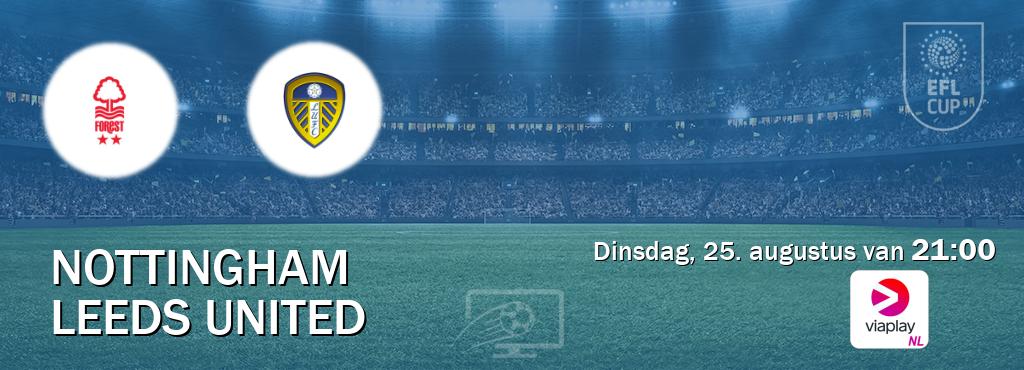 Wedstrijd tussen Nottingham en Leeds United live op tv bij Viaplay Nederland (dinsdag, 25. augustus van 21:00). Wedstrijd tussen Nottingham en Leeds United live op tv bij Viaplay Nederland (dinsdag, 25. augustus van 21:00).