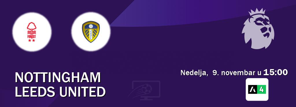 Izravni prijenos utakmice Nottingham i Leeds United pratite uživo na Arena Sport 4 (nedelja, 9. novembar u 15:00). Izravni prijenos utakmice Nottingham i Leeds United pratite uživo na Arena Sport 4 (nedelja, 9. novembar u 15:00).