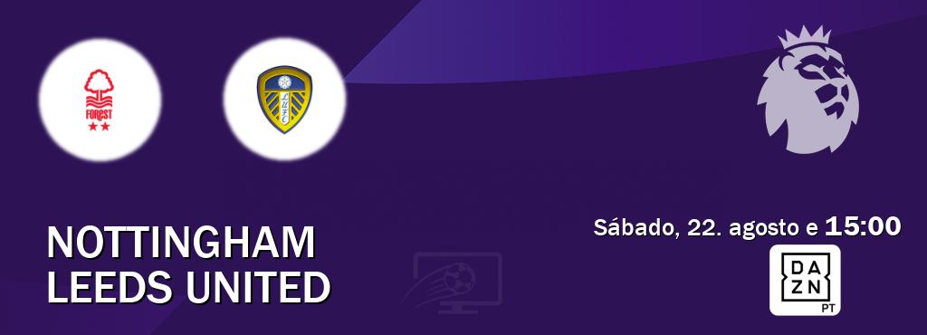 Jogo entre Nottingham e Leeds United tem emissão DAZN (sábado, 22. agosto e  15:00).
