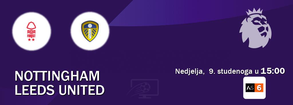 Izravni prijenos utakmice Nottingham i Leeds United pratite uživo na Arena Sport 6 (nedjelja,  9. studenoga u  15:00).