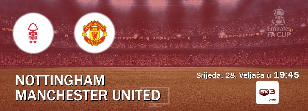 Izravni prijenos utakmice Nottingham i Manchester United pratite uživo na Sportklub 3 (Srijeda, 28. Veljača u  19:45).