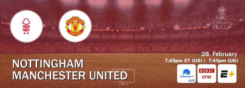 You can watch game live between Nottingham and Manchester United on Paramount+ Australia(AU), BBC One(UK), ESPN+(US).