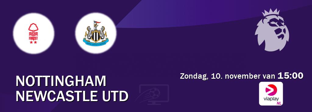 Wedstrijd tussen Nottingham en Newcastle Utd live op tv bij Viaplay Nederland (zondag, 10. november van  15:00).