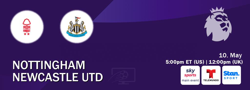 You can watch game live between Nottingham and Newcastle Utd on Sky Sports Main Event(UK), Telemundo(US), Stan Sport(AU). You can watch game live between Nottingham and Newcastle Utd on Sky Sports Main Event(UK), Telemundo(US), Stan Sport(AU).