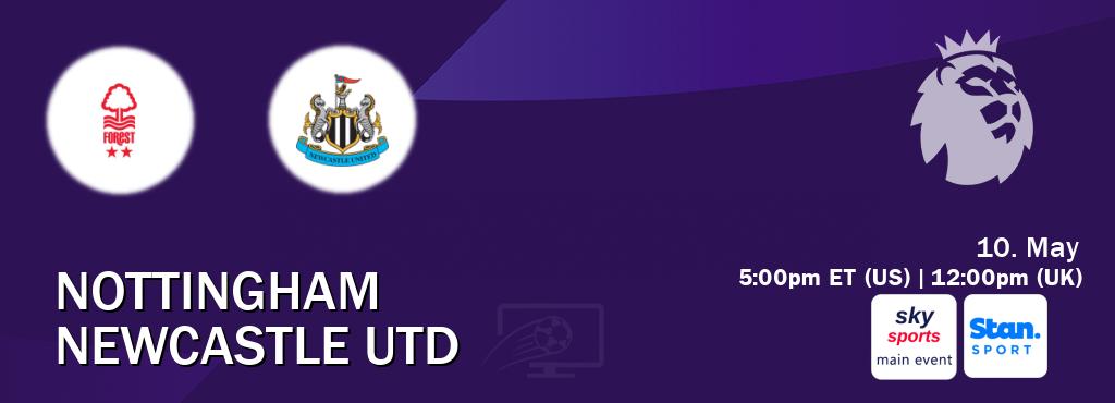 You can watch game live between Nottingham and Newcastle Utd on Sky Sports Main Event(UK) and Stan Sport(AU).