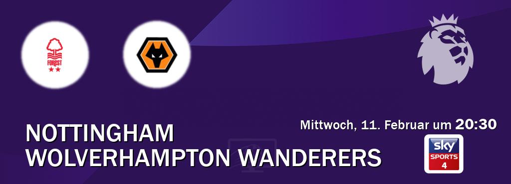 Das Spiel zwischen Nottingham und Wolverhampton Wanderers wird am Mittwoch, 11. Februar um  20:30, live vom Sky Sport 4 übertragen.