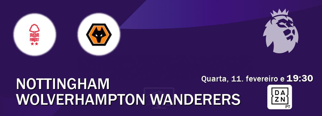 Jogo entre Nottingham e Wolverhampton Wanderers tem emissão DAZN (quarta, 11. fevereiro e  19:30).