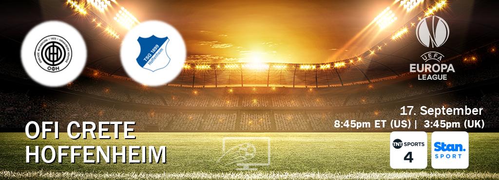 You can watch game live between OFI Crete and Hoffenheim on TNT Sports 4(UK) and Stan Sport(AU). You can watch game live between OFI Crete and Hoffenheim on TNT Sports 4(UK) and Stan Sport(AU).