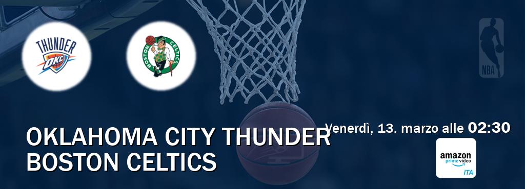 Il match Oklahoma City Thunder - Boston Celtics sarà trasmesso in diretta TV su Amazon Prime IT (ore 02:30)