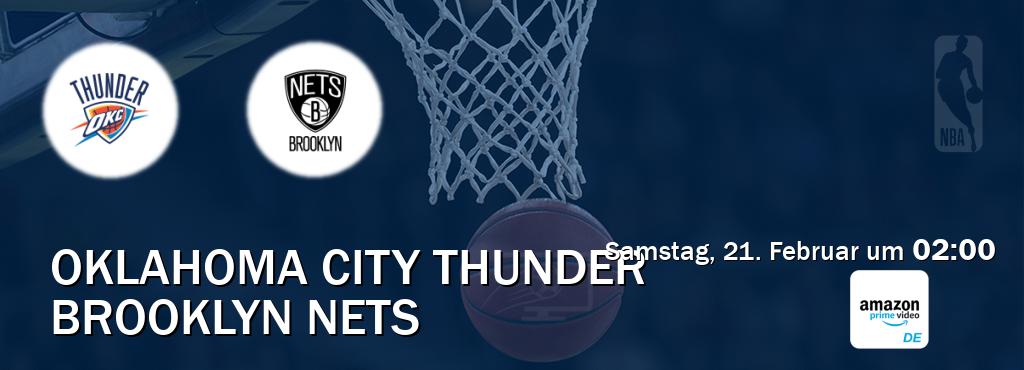 Das Spiel zwischen Oklahoma City Thunder und Brooklyn Nets wird am Samstag, 21. Februar um  02:00, live vom Amazon Prime DE übertragen.