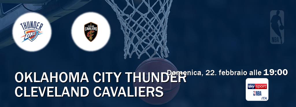 Il match Oklahoma City Thunder - Cleveland Cavaliers sarà trasmesso in diretta TV su Sky Sport NBA (ore 19:00)