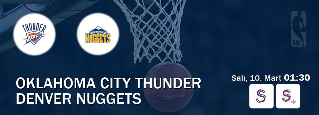 Karşılaşma Oklahoma City Thunder - Denver Nuggets S Sport ve S Sport +'den canlı yayınlanacak (Salı, 10. Mart  01:30).