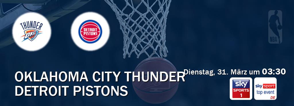 Das Spiel zwischen Oklahoma City Thunder und Detroit Pistons wird am Dienstag, 31. März um  03:30, live vom Sky Sport 1 und Sky Sport Top Event übertragen.