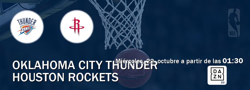 El partido entre Oklahoma City Thunder y Houston Rockets será retransmitido por DAZN España (miércoles, 22. octubre a partir de las 01:30). El partido entre Oklahoma City Thunder y Houston Rockets será retransmitido por DAZN España (miércoles, 22. octubre a partir de las 01:30).