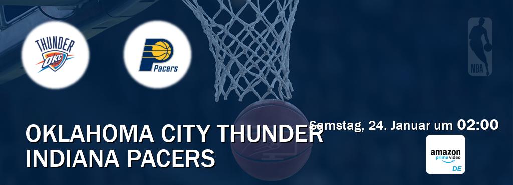 Das Spiel zwischen Oklahoma City Thunder und Indiana Pacers wird am Samstag, 24. Januar um  02:00, live vom Amazon Prime DE übertragen.