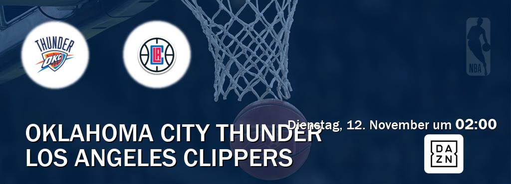 Das Spiel zwischen Oklahoma City Thunder und Los Angeles Clippers wird am Dienstag, 12. November um  02:00, live vom DAZN übertragen.