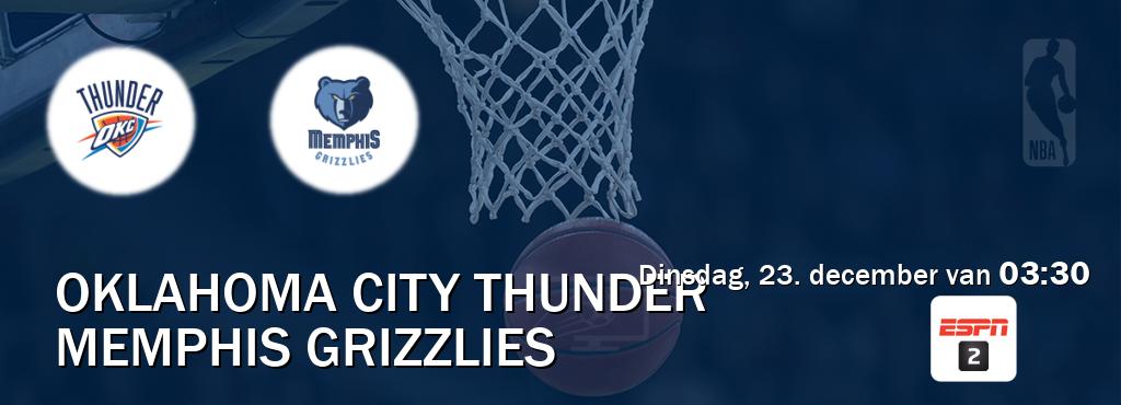 Wedstrijd tussen Oklahoma City Thunder en Memphis Grizzlies live op tv bij ESPN 2 (dinsdag, 23. december van  03:30).