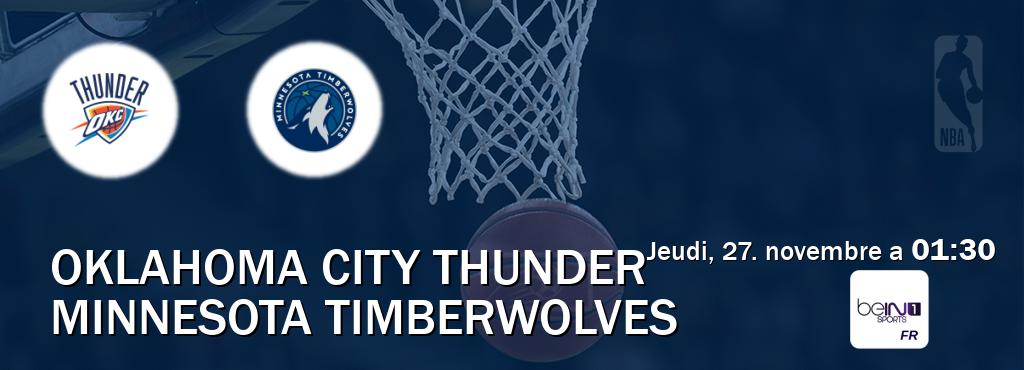 Match entre Oklahoma City Thunder et Minnesota Timberwolves en direct à la beIN Sports 1 (jeudi, 27. novembre a  01:30).