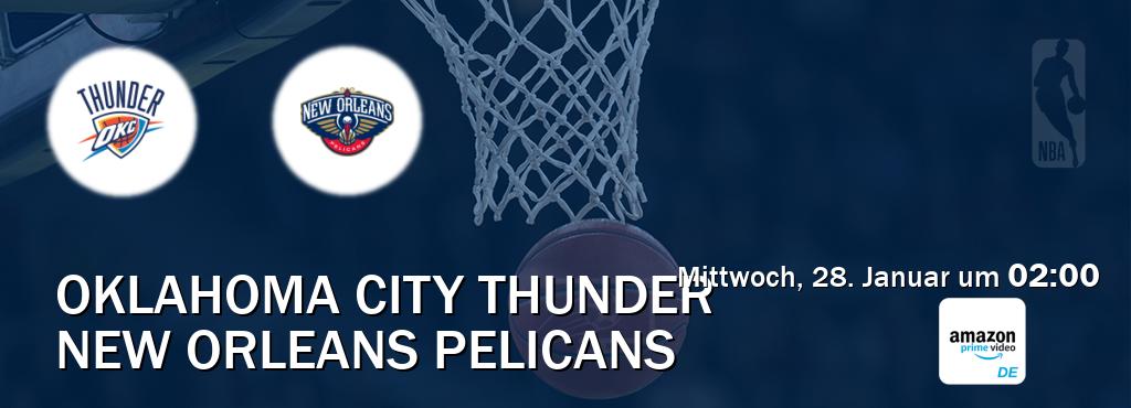 Das Spiel zwischen Oklahoma City Thunder und New Orleans Pelicans wird am Mittwoch, 28. Januar um  02:00, live vom Amazon Prime DE übertragen.