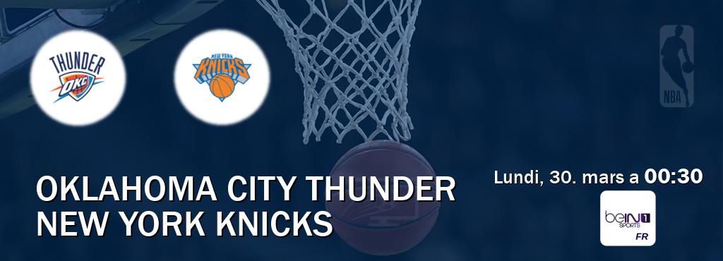 Match entre Oklahoma City Thunder et New York Knicks en direct à la beIN Sports 1 (lundi, 30. mars a  00:30).