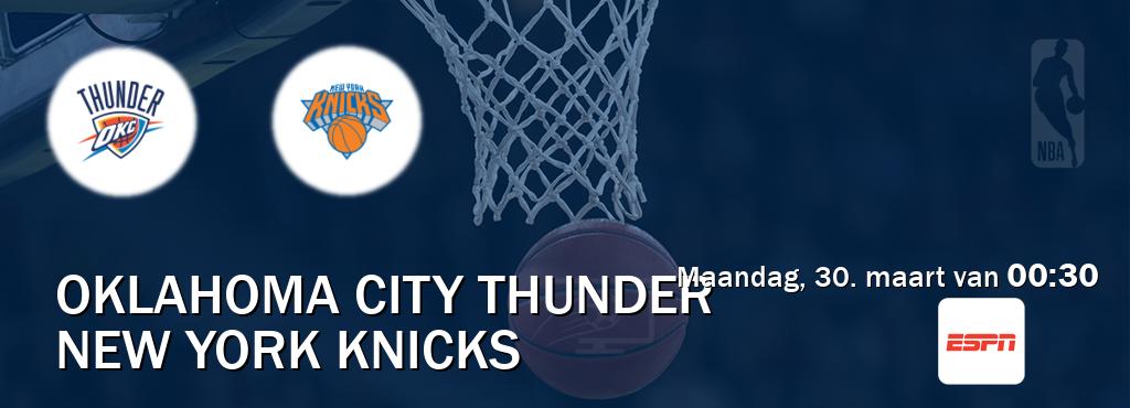 Wedstrijd tussen Oklahoma City Thunder en New York Knicks live op tv bij ESPN 1 (maandag, 30. maart van  00:30).