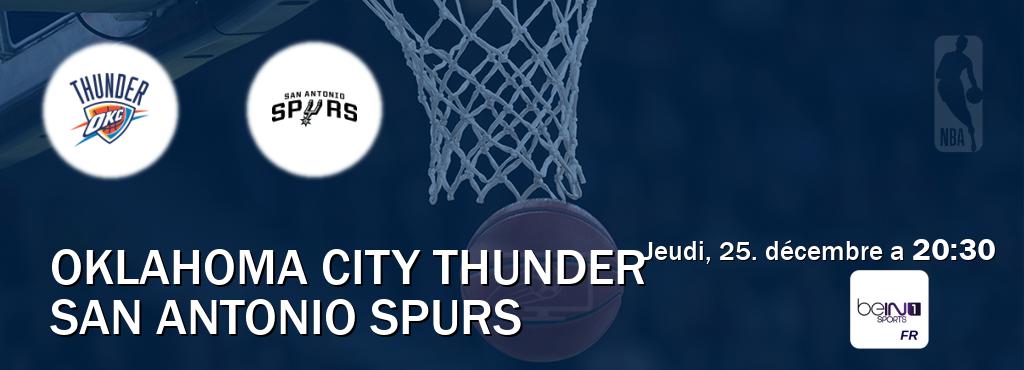 Match entre Oklahoma City Thunder et San Antonio Spurs en direct à la beIN Sports 1 (jeudi, 25. décembre a  20:30).