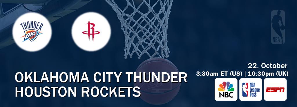 You can watch game live between Oklahoma City Thunder and Houston Rockets on NBC(US), NBA League Pass, ESPN(AU). You can watch game live between Oklahoma City Thunder and Houston Rockets on NBC(US), NBA League Pass, ESPN(AU).