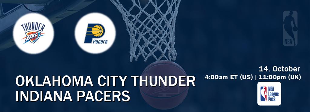 You can watch game live between Oklahoma City Thunder and Indiana Pacers on NBA League Pass.
