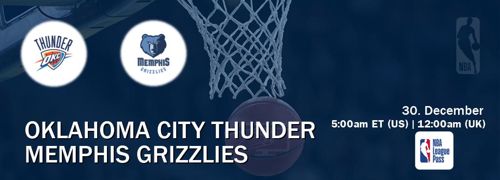 You can watch game live between Oklahoma City Thunder and Memphis Grizzlies on NBA League Pass.