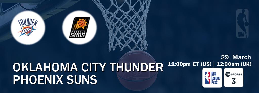 You can watch game live between Oklahoma City Thunder and Phoenix Suns on NBA League Pass and TNT Sports 3(UK).