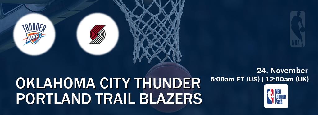 You can watch game live between Oklahoma City Thunder and Portland Trail Blazers on NBA League Pass.