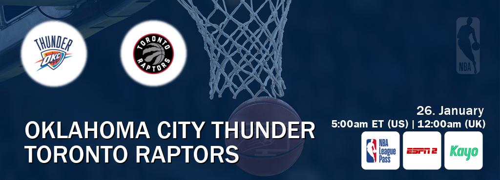 You can watch game live between Oklahoma City Thunder and Toronto Raptors on NBA League Pass, ESPN2(AU), Kayo Sports(AU).