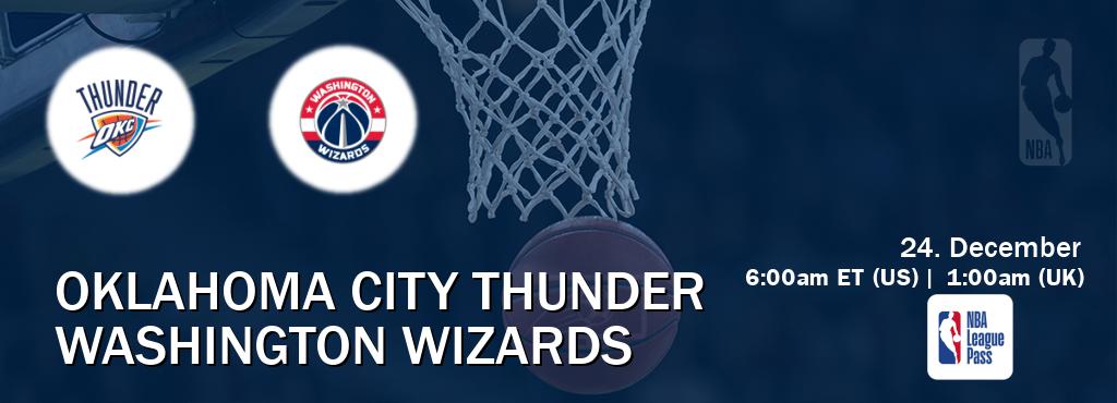 You can watch game live between Oklahoma City Thunder and Washington Wizards on NBA League Pass.