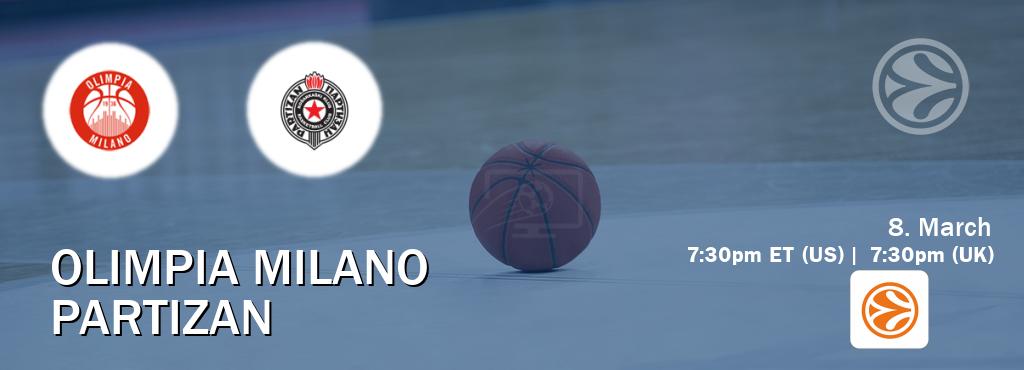 You can watch game live between Olimpia Milano and Partizan on EuroLeague TV.