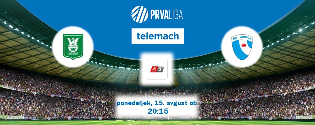 Olimpija Ljubljana in Gorica v živo na Sport TV 1. Prenos tekme bo v ponedeljek, 15. avgust ob  20:15