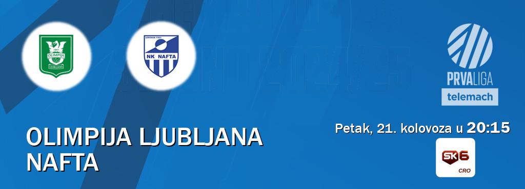 Izravni prijenos utakmice Olimpija Ljubljana i Nafta pratite uživo na Sportklub 6 (petak, 21. kolovoza u 20:15). Izravni prijenos utakmice Olimpija Ljubljana i Nafta pratite uživo na Sportklub 6 (petak, 21. kolovoza u 20:15).