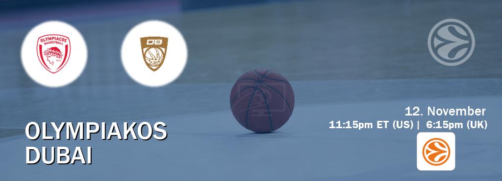 You can watch game live between Olympiakos and Dubai on EuroLeague TV.