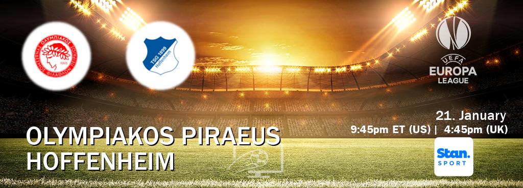 You can watch game live between Olympiakos Piraeus and Hoffenheim on Stan Sport(AU).