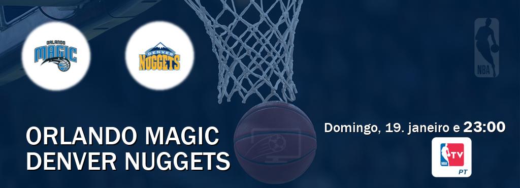 Jogo entre Orlando Magic e Denver Nuggets tem emissão NBA TV (domingo, 19. janeiro e  23:00).