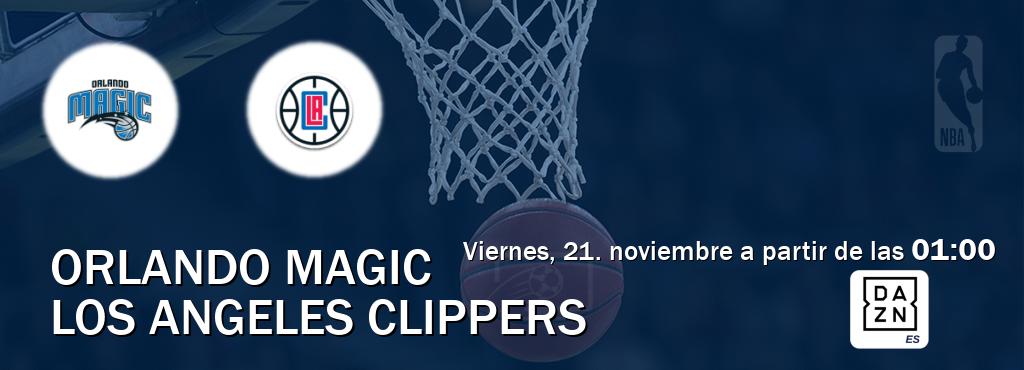 El partido entre Orlando Magic y Los Angeles Clippers será retransmitido por DAZN España (viernes, 21. noviembre a partir de las 01:00). El partido entre Orlando Magic y Los Angeles Clippers será retransmitido por DAZN España (viernes, 21. noviembre a partir de las 01:00).
