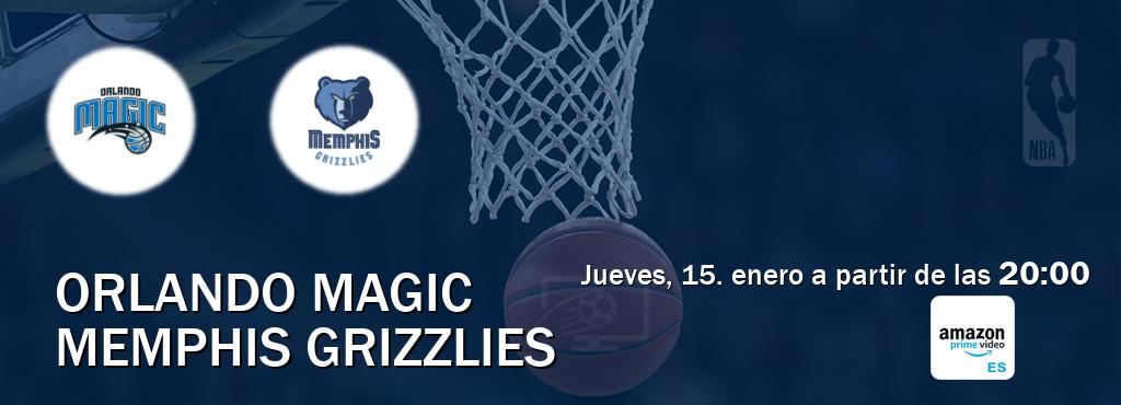 El partido entre Orlando Magic y Memphis Grizzlies será retransmitido por Amazon Prime ES (jueves, 15. enero a partir de las  20:00).
