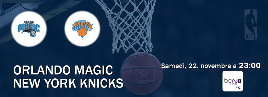 Match entre Orlando Magic et New York Knicks en direct à la beIN Sports 1 (samedi, 22. novembre a 23:00). Match entre Orlando Magic et New York Knicks en direct à la beIN Sports 1 (samedi, 22. novembre a 23:00).