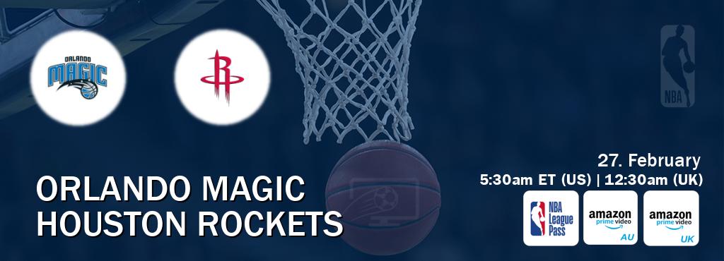 You can watch game live between Orlando Magic and Houston Rockets on NBA League Pass, Amazon Prime Australia(AU), Amazon Prime Video UK(UK).