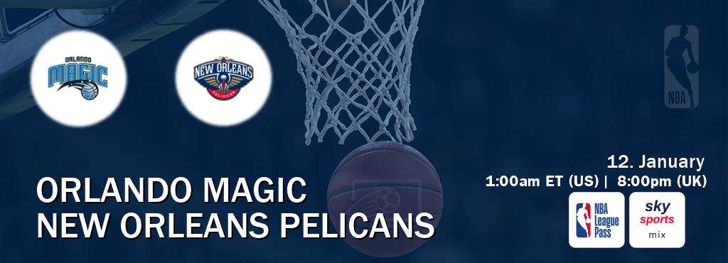 You can watch game live between Orlando Magic and New Orleans Pelicans on NBA League Pass and Sky Sports Mix(UK).