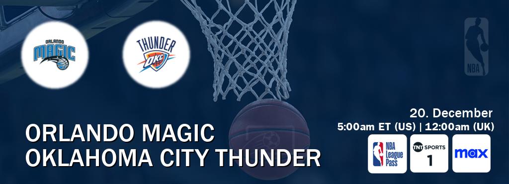 You can watch game live between Orlando Magic and Oklahoma City Thunder on NBA League Pass, TNT Sports 1(UK), Max(US).