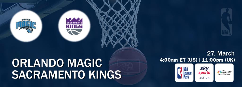 You can watch game live between Orlando Magic and Sacramento Kings on NBA League Pass, Sky Sports Action(UK), NBCS California(US).
