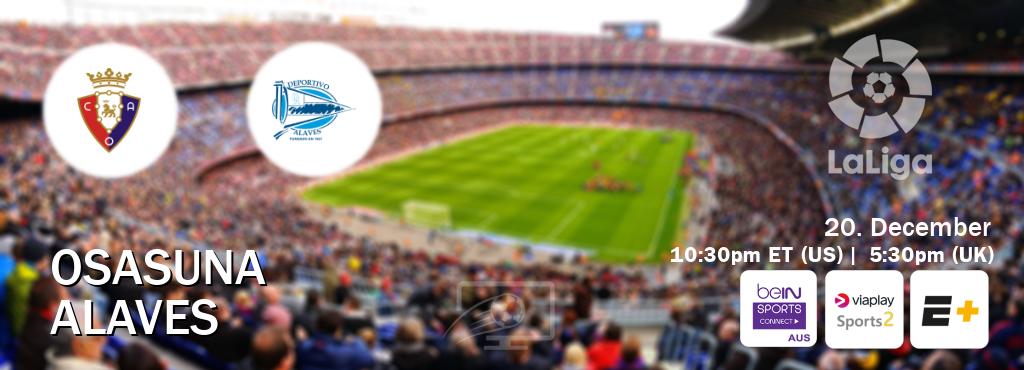 You can watch game live between Osasuna and Alaves on beIN Sports Connect(AU), Viaplay Sports 2(UK), ESPN+(US). You can watch game live between Osasuna and Alaves on beIN Sports Connect(AU), Viaplay Sports 2(UK), ESPN+(US).