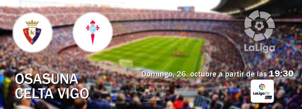 El partido entre Osasuna y Celta Vigo será retransmitido por LaLigaTV Bar (domingo, 26. octubre a partir de las  19:30).
