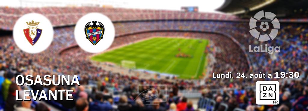 Match entre Osasuna et Levante en direct à la DAZN (lundi, 24. août a  19:30).